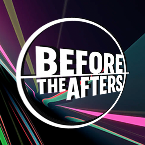 Before the Afters